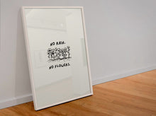 Load image into Gallery viewer, NO RAIN NO FLOWERS PRINT A4 SIZE