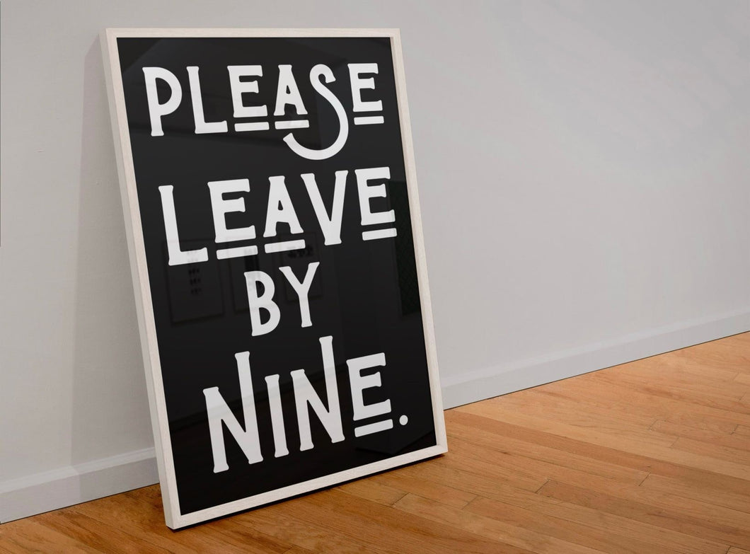 PLEASE LEAVE BY 9 PRINT A4 SIZE